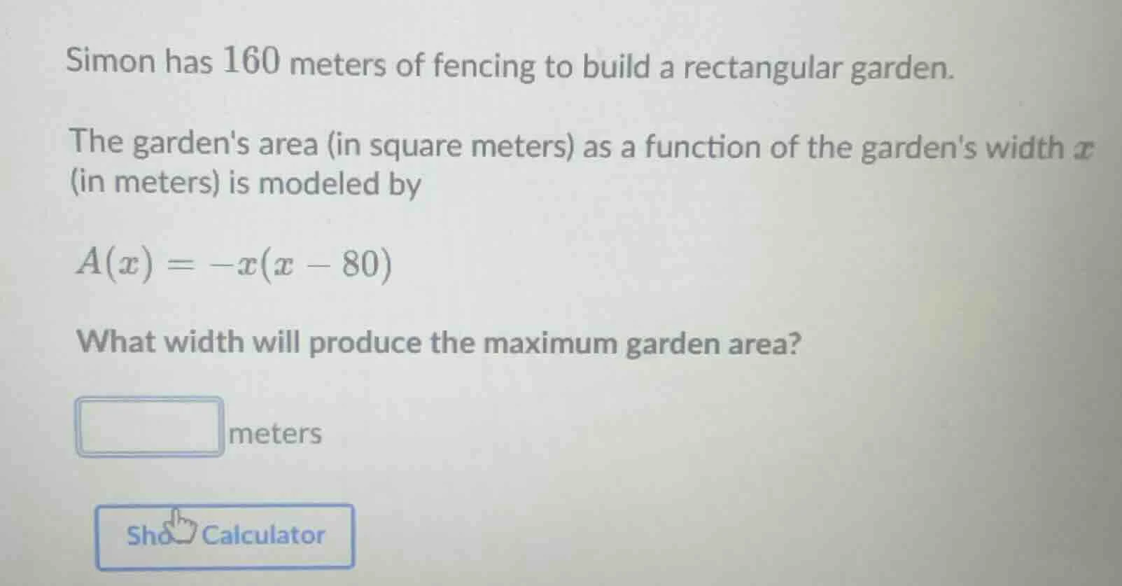 simon has 160 meters of fencing to build a rectangular garden. the gard…