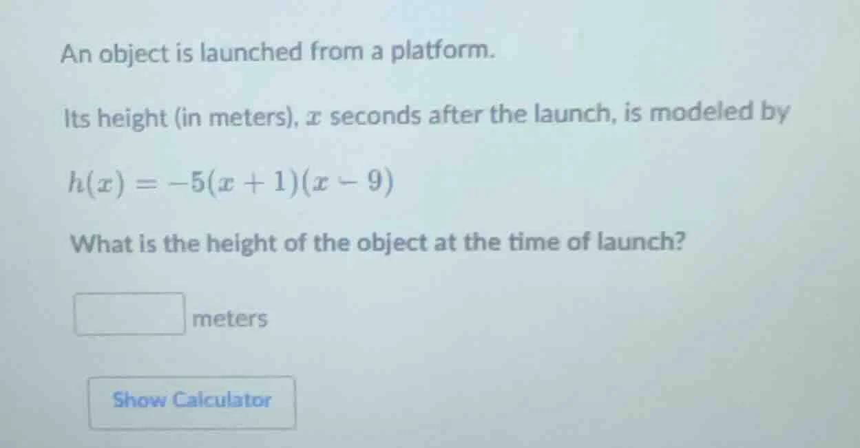 an object is launched from a platform. its height (in meters), ( x ) se…