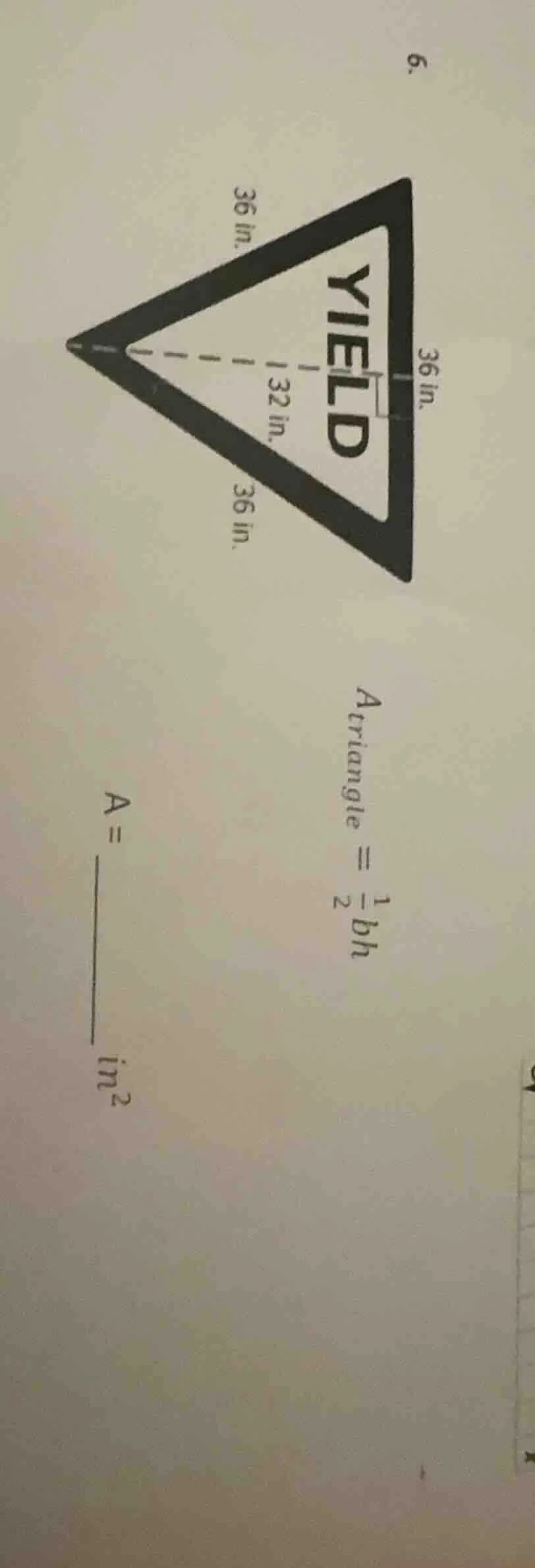 6. a_{triangle} = \\frac{1}{2}bh a = \\underline{quadquad} in^2