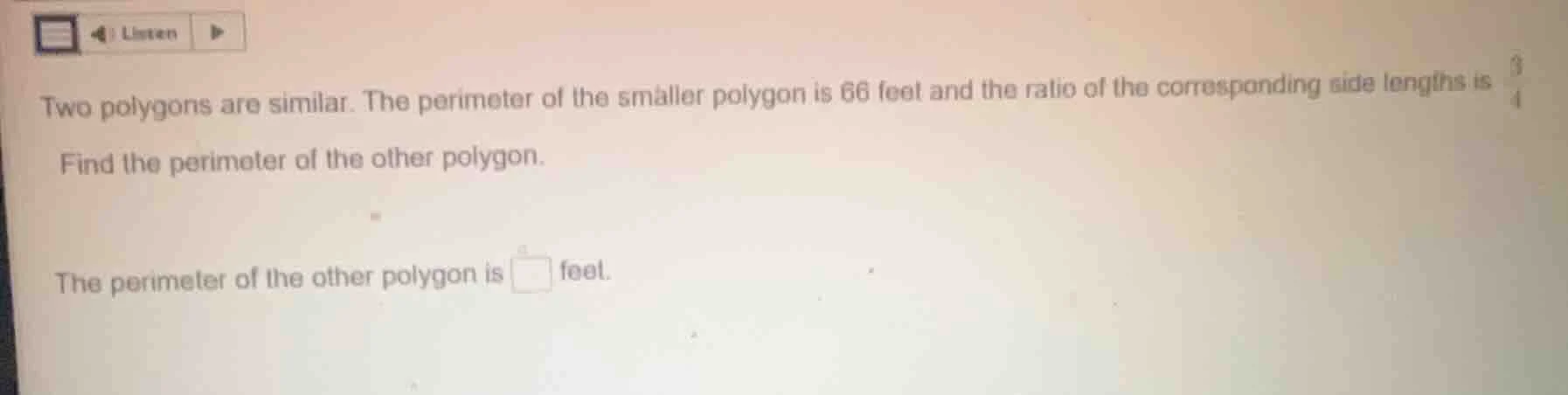 two polygons are similar. the perimeter of the smaller polygon is 66 fe…