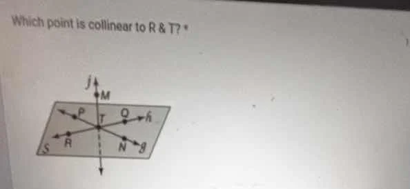 which point is collinear to r & t? *