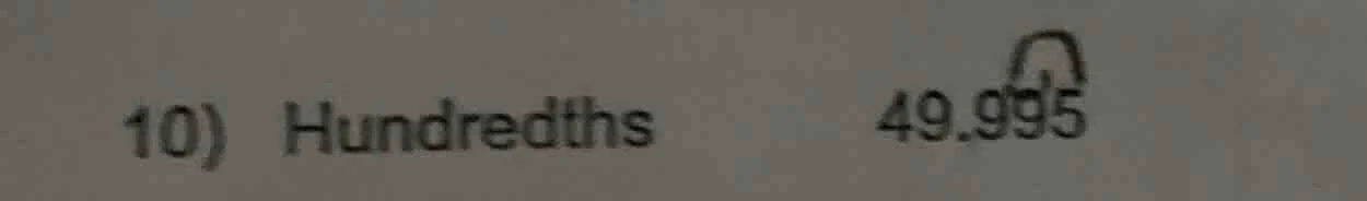 10) hundredths 49.995