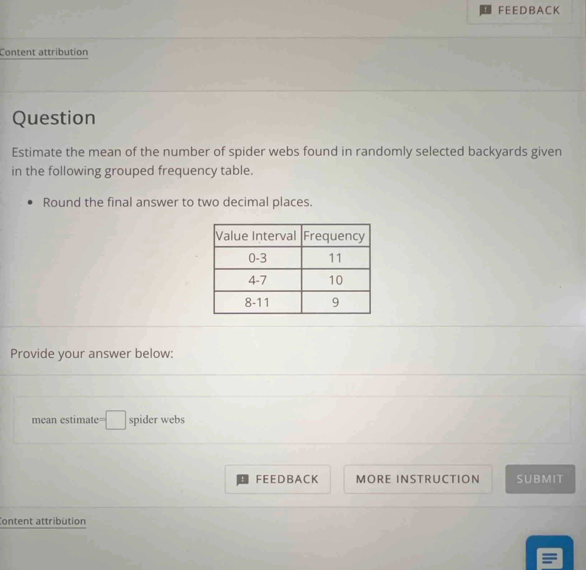 question estimate the mean of the number of spider webs found in random…
