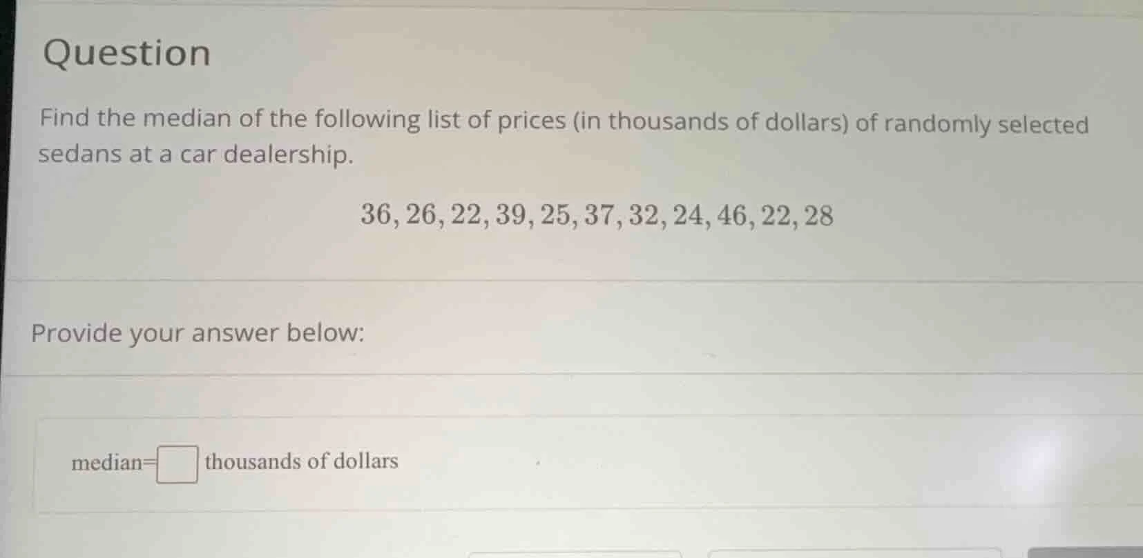 question find the median of the following list of prices (in thousands …