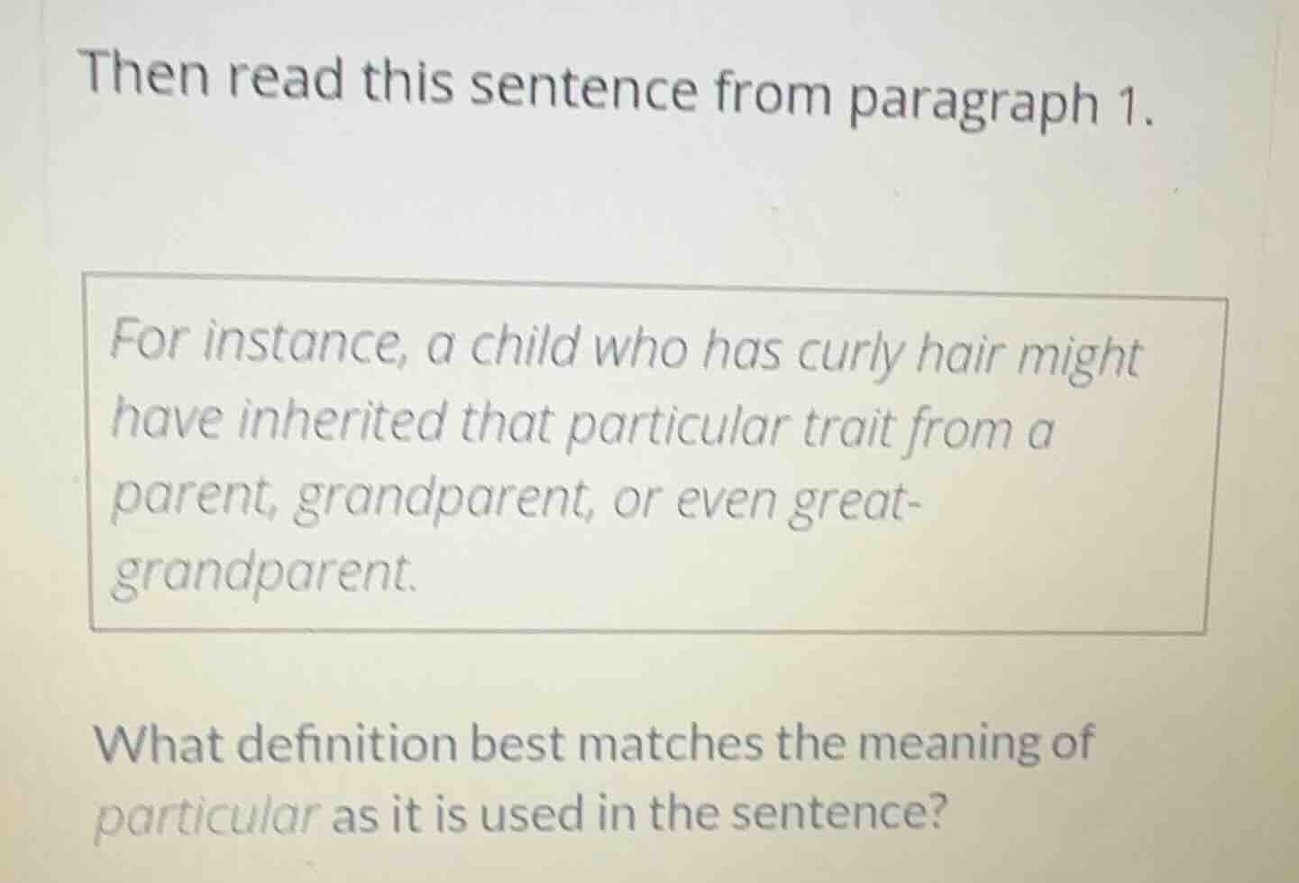 then read this sentence from paragraph 1. for instance, a child who has…