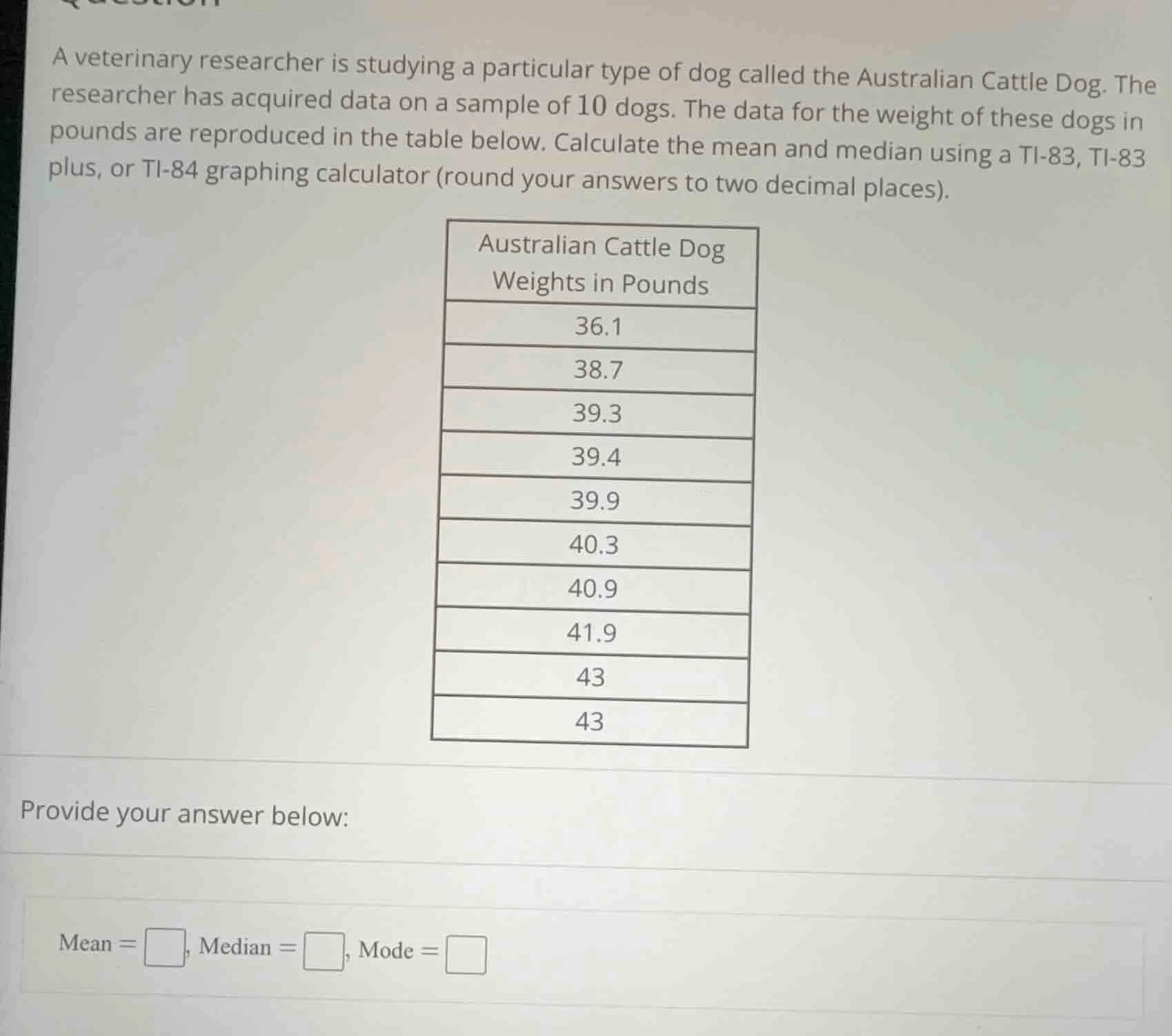 a veterinary researcher is studying a particular type of dog called the…