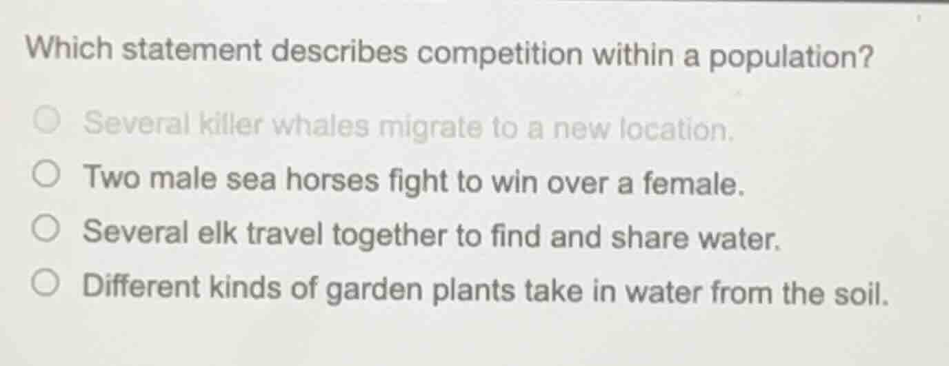 which statement describes competition within a population? several kill…
