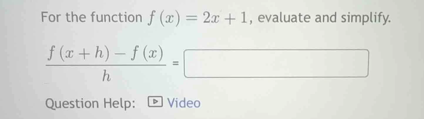 for the function $f(x) = 2x + 1$, evaluate and simplify.\\(\\frac{f(x +…