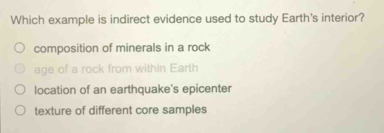 which example is indirect evidence used to study earths interior? compo…