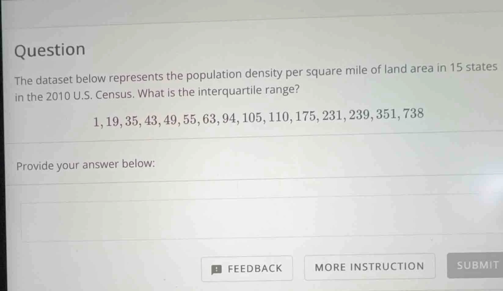 question the dataset below represents the population density per square…