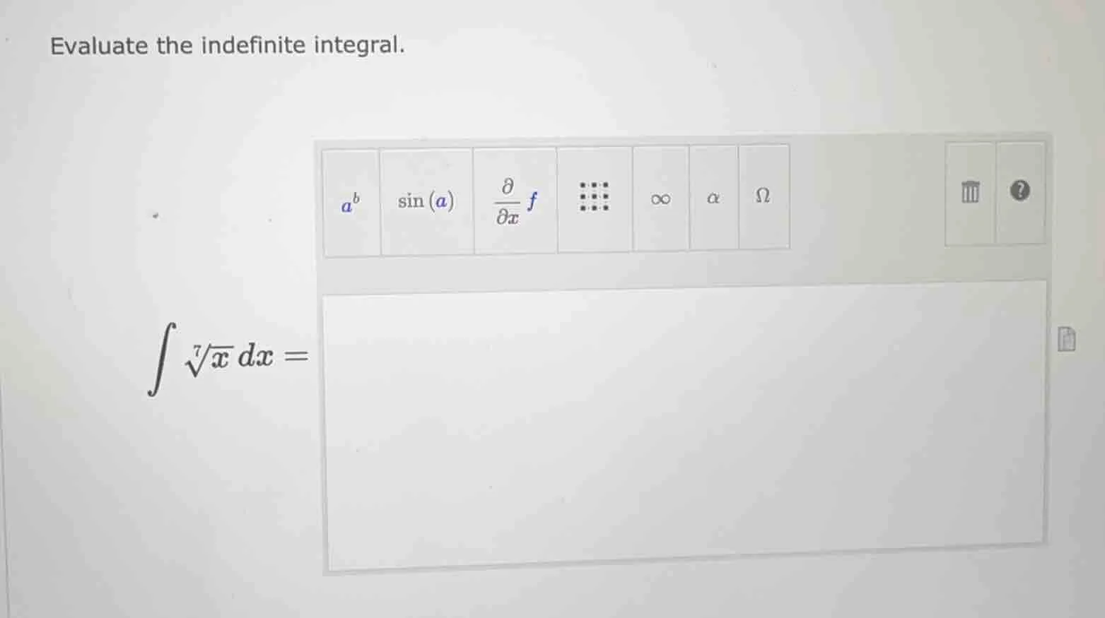 evaluate the indefinite integral.\\(\\int \\sqrt7{x}\\ dx =\\)