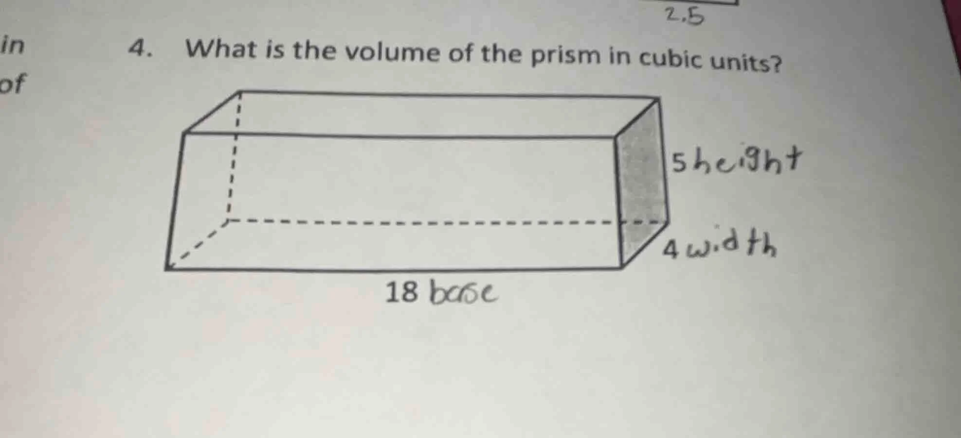 4. what is the volume of the prism in cubic units? 18 base 4 width 5 he…