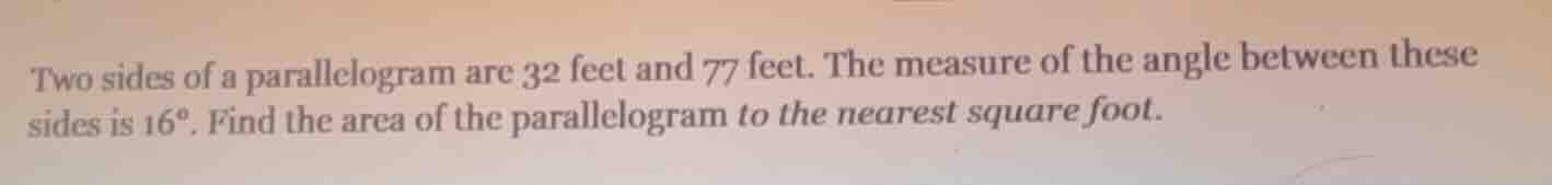 two sides of a parallelogram are 32 feet and 77 feet. the measure of th…