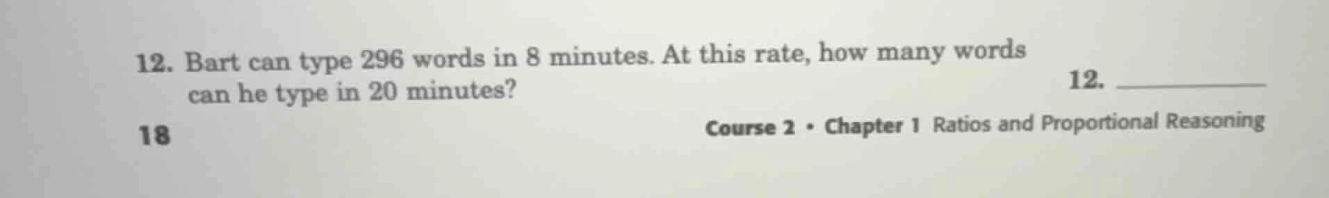 12. bart can type 296 words in 8 minutes. at this rate, how many words …