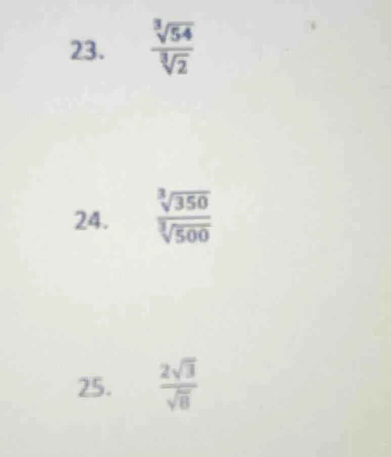 23. \\(\frac{sqrt3{54}}{sqrt3{2}}\\)\ 24. \\(\frac{sqrt3{350}}{sqrt3{50…