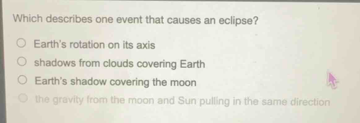 which describes one event that causes an eclipse? earths rotation on it…