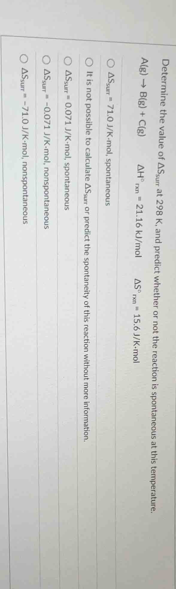 determine the value of $\\delta s_{sur}$ at 298 k, and predict whether …