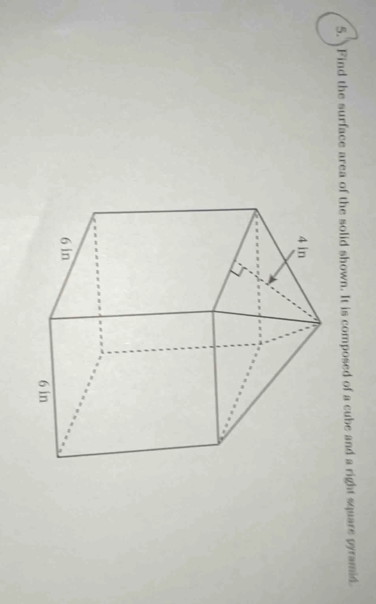 5. find the surface area of the solid shown. it is composed of a cube a…
