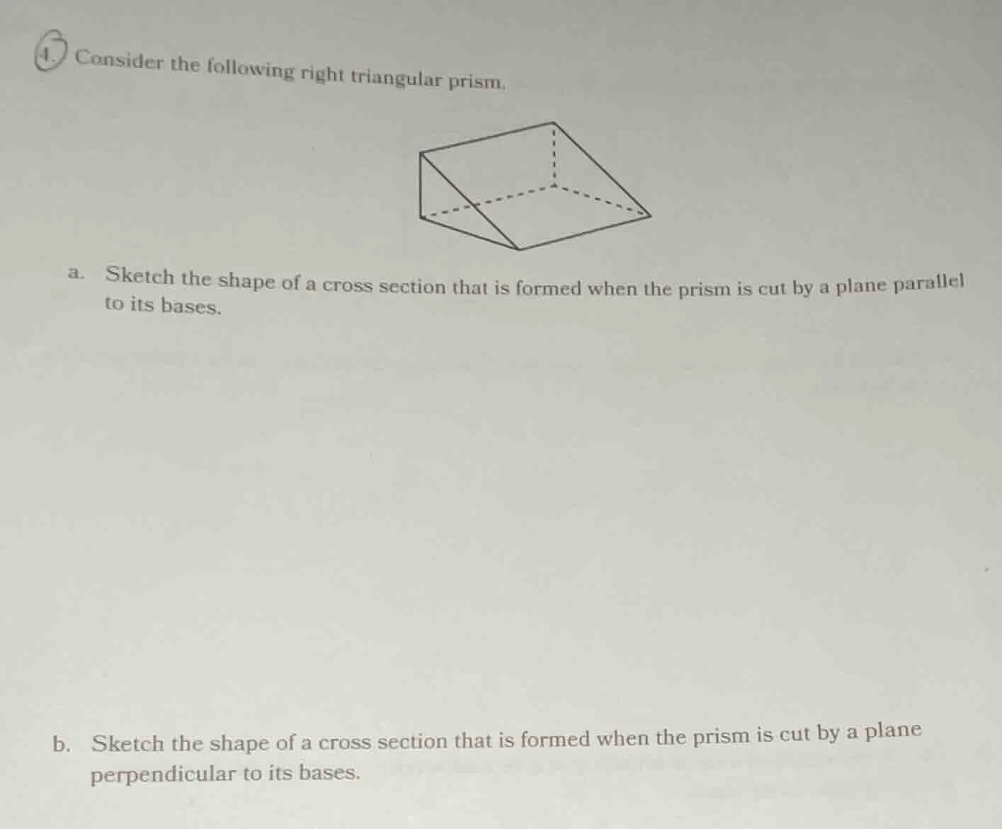 4. consider the following right triangular prism. a. sketch the shape o…