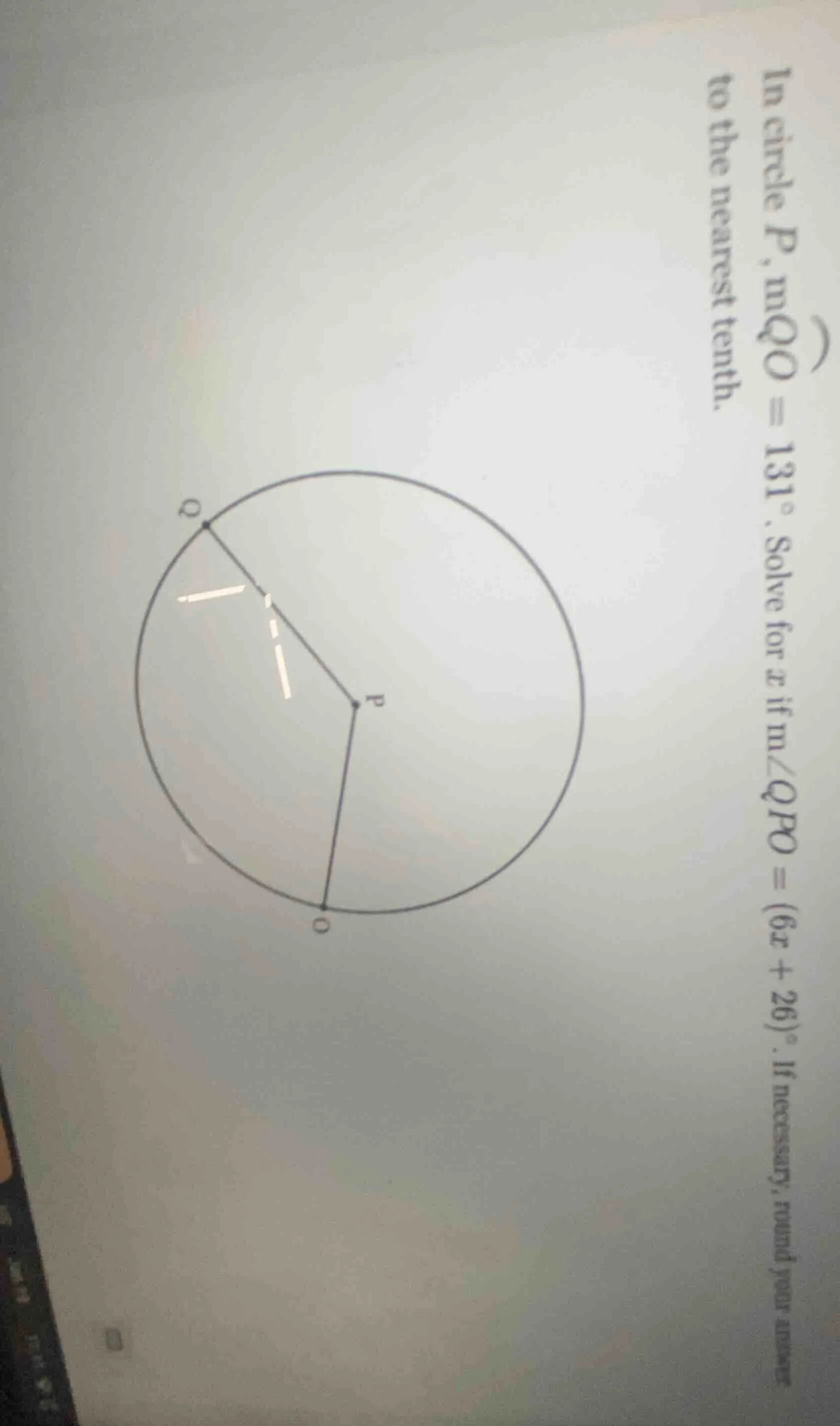 in circle p, mqo = 131°. solve for x if m∠qpo = (6x + 26)°. if necessar…