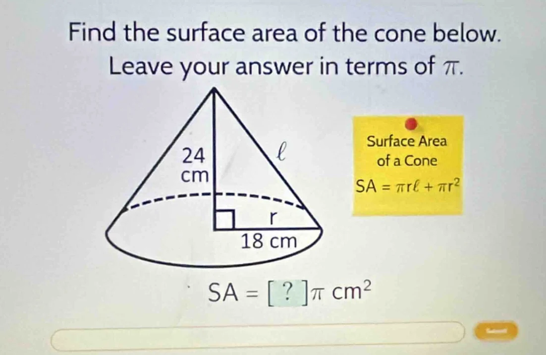 find the surface area of the cone below. leave your answer in terms of …