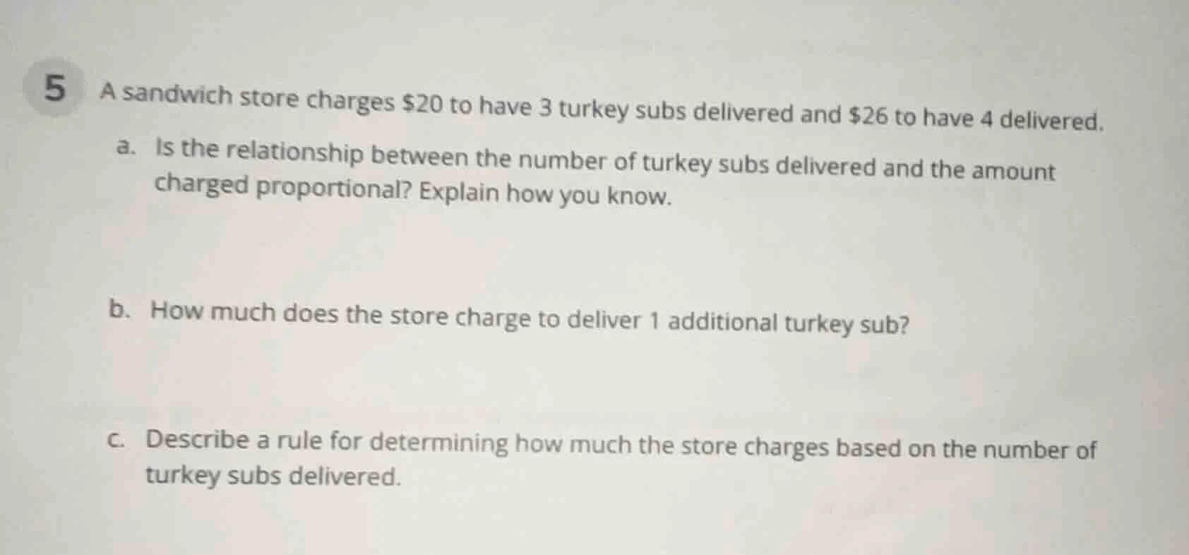 5 a sandwich store charges $20 to have 3 turkey subs delivered and $26 …