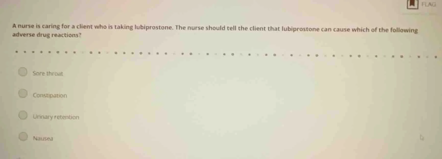 a nurse is caring for a client who is taking lubiprostone. the nurse sh…