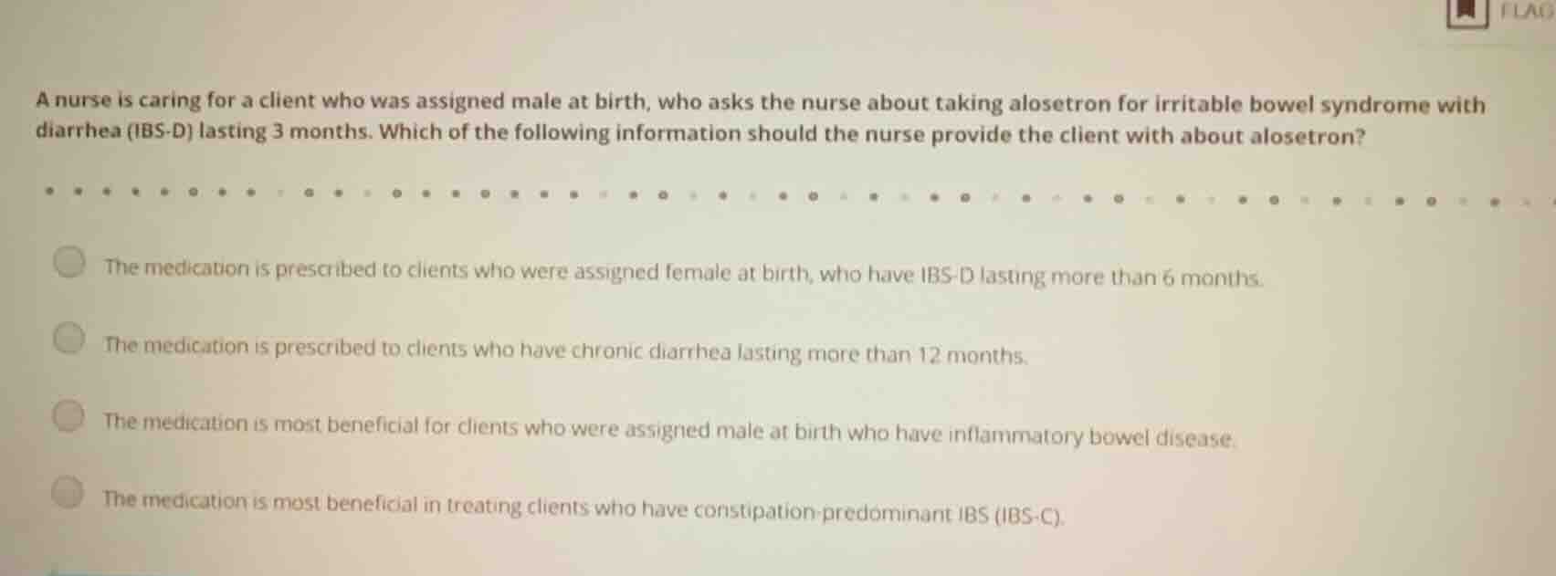 a nurse is caring for a client who was assigned male at birth, who asks…