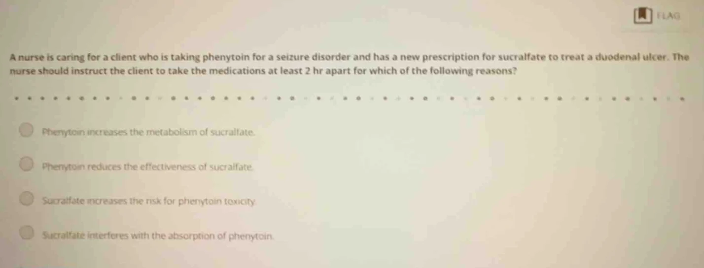 a nurse is caring for a client who is taking phenytoin for a seizure di…