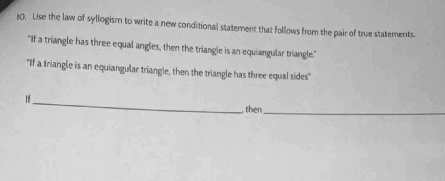 10. use the law of syllogism to write a new conditional statement that …