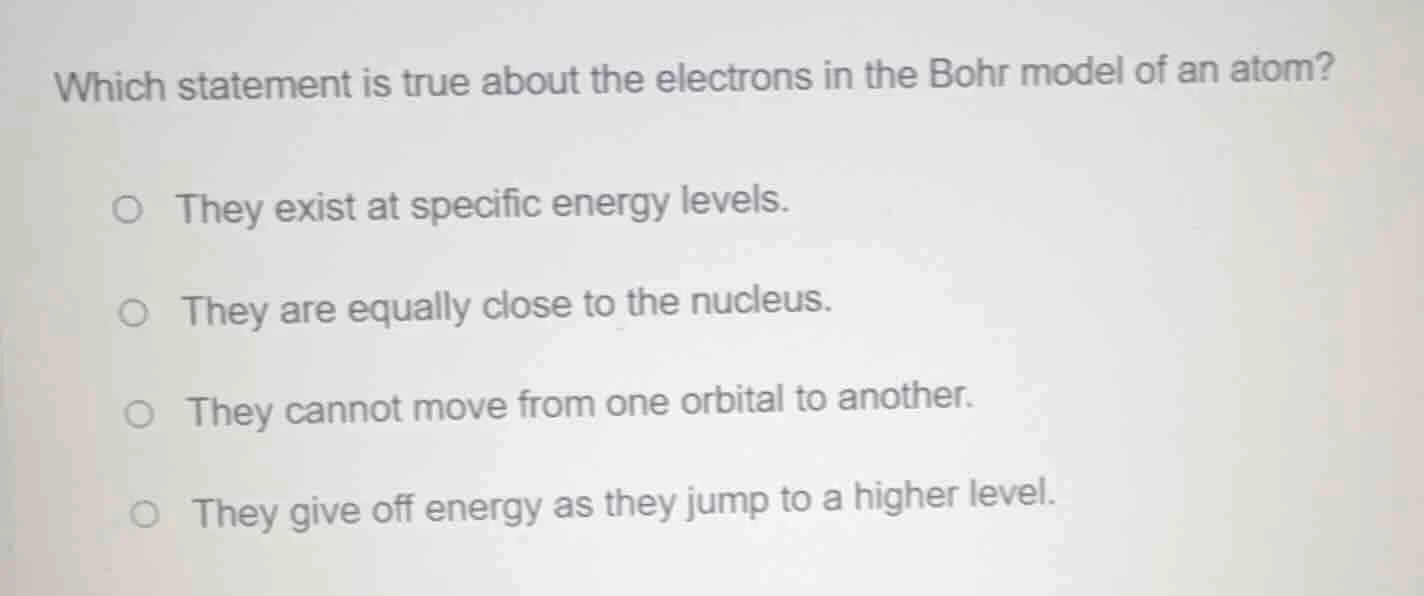 which statement is true about the electrons in the bohr model of an ato…
