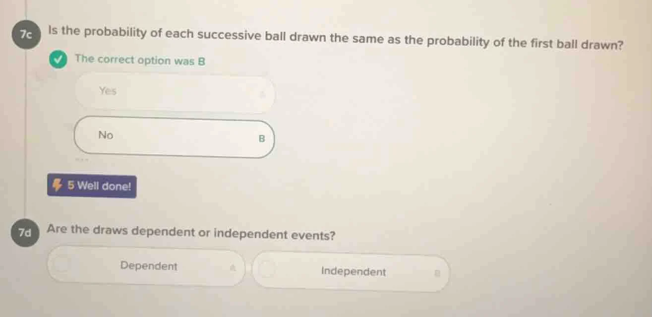 7c is the probability of each successive ball drawn the same as the pro…