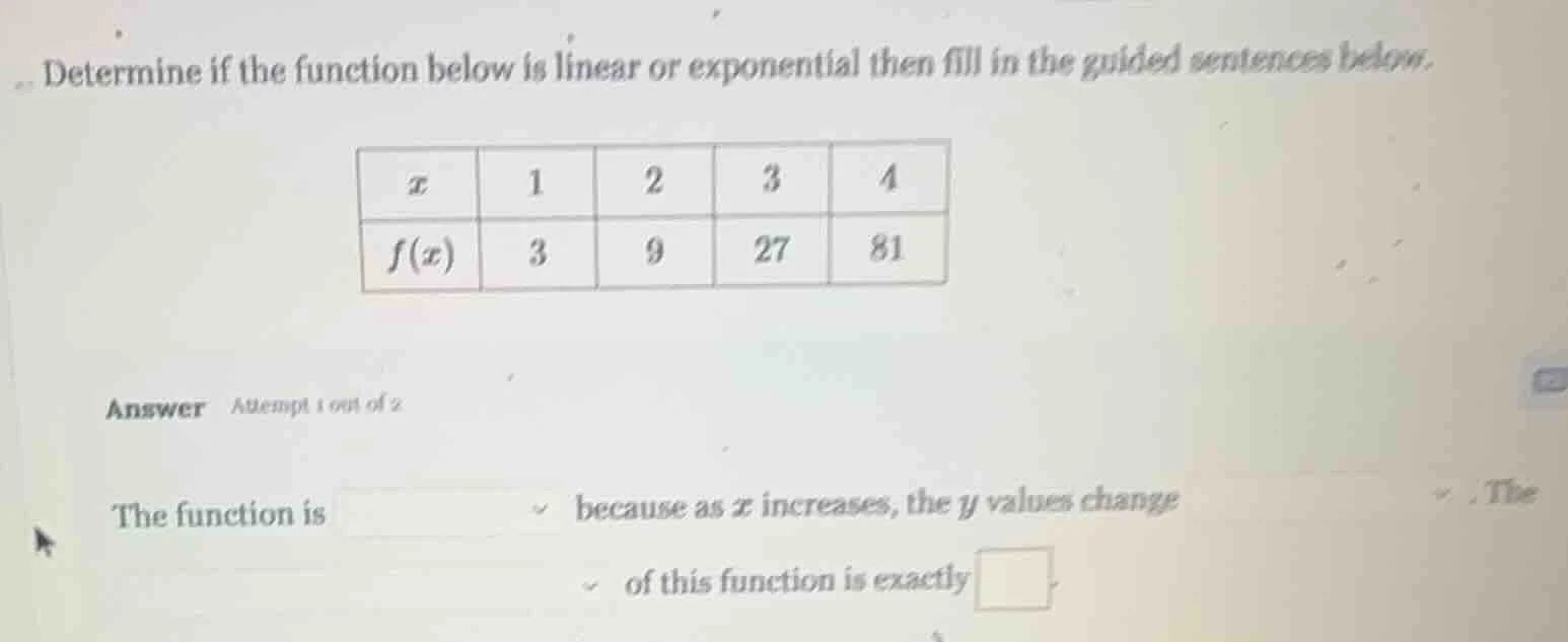 determine if the function below is linear or exponential then fill in t…