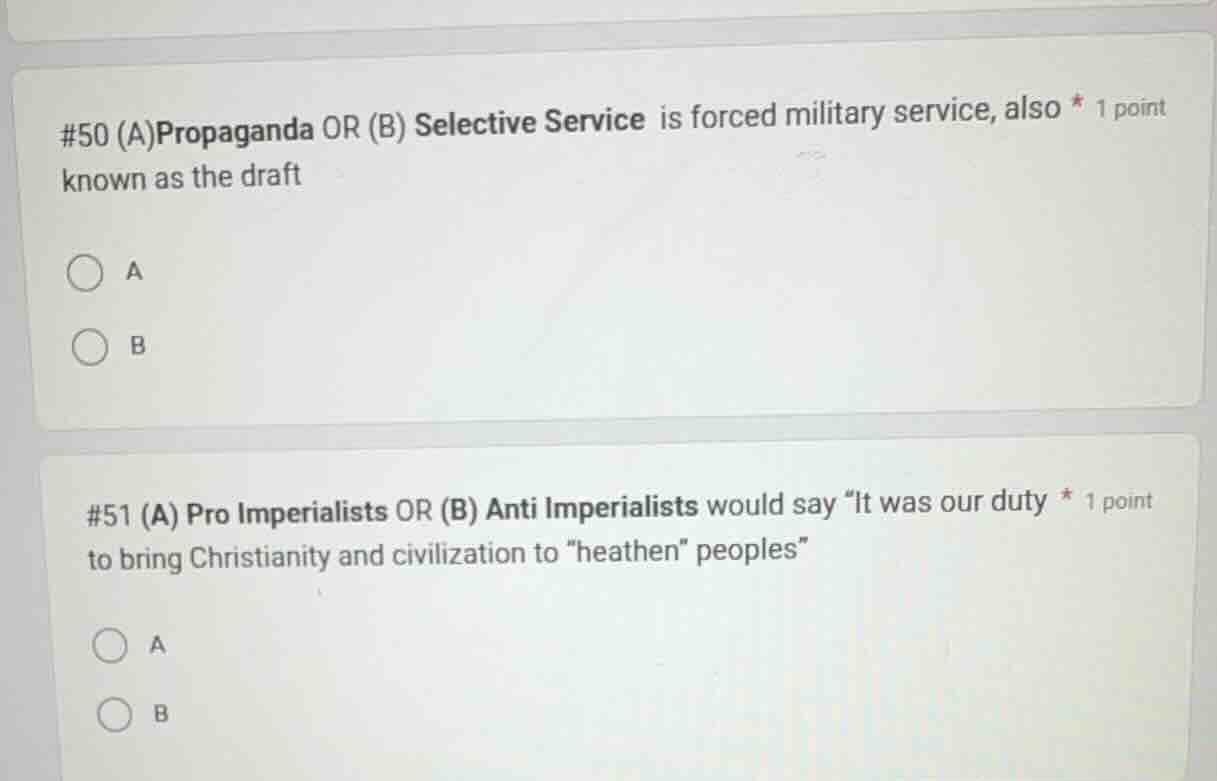 #50 (a)propaganda or (b) selective service is forced military service, …