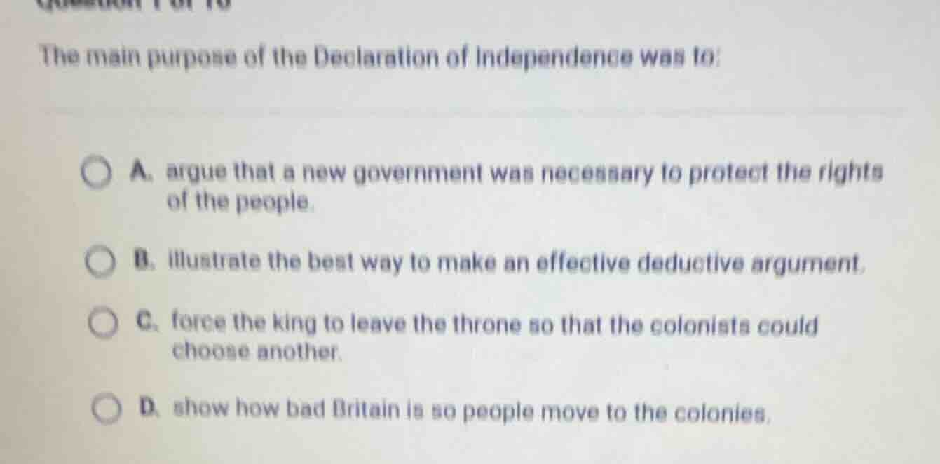 the main purpose of the declaration of independence was to: a. argue th…