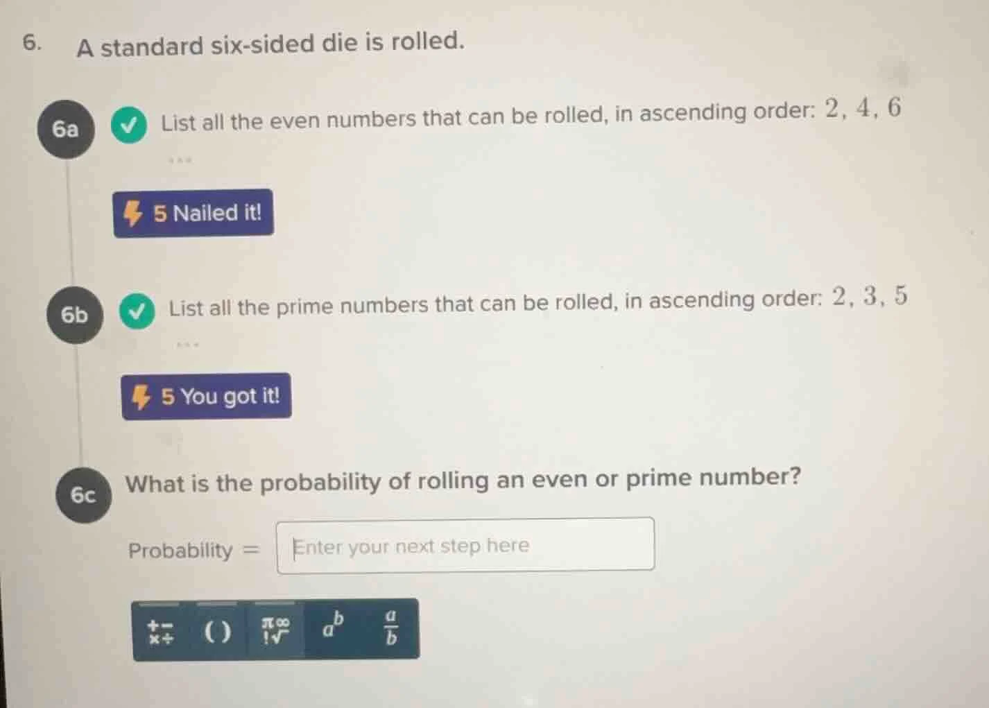 6. a standard six - sided die is rolled. 6a list all the even numbers t…