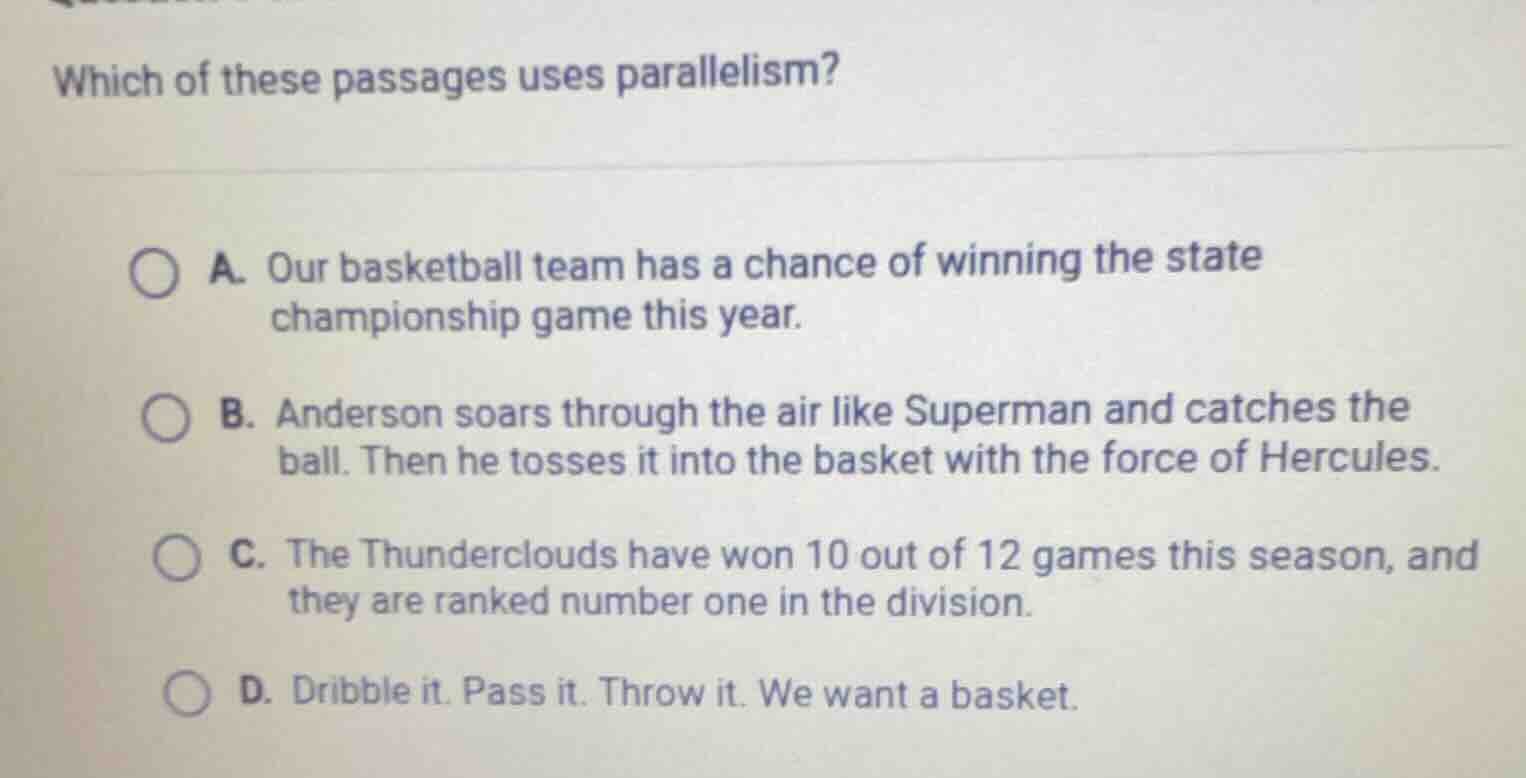 which of these passages uses parallelism? a. our basketball team has a …