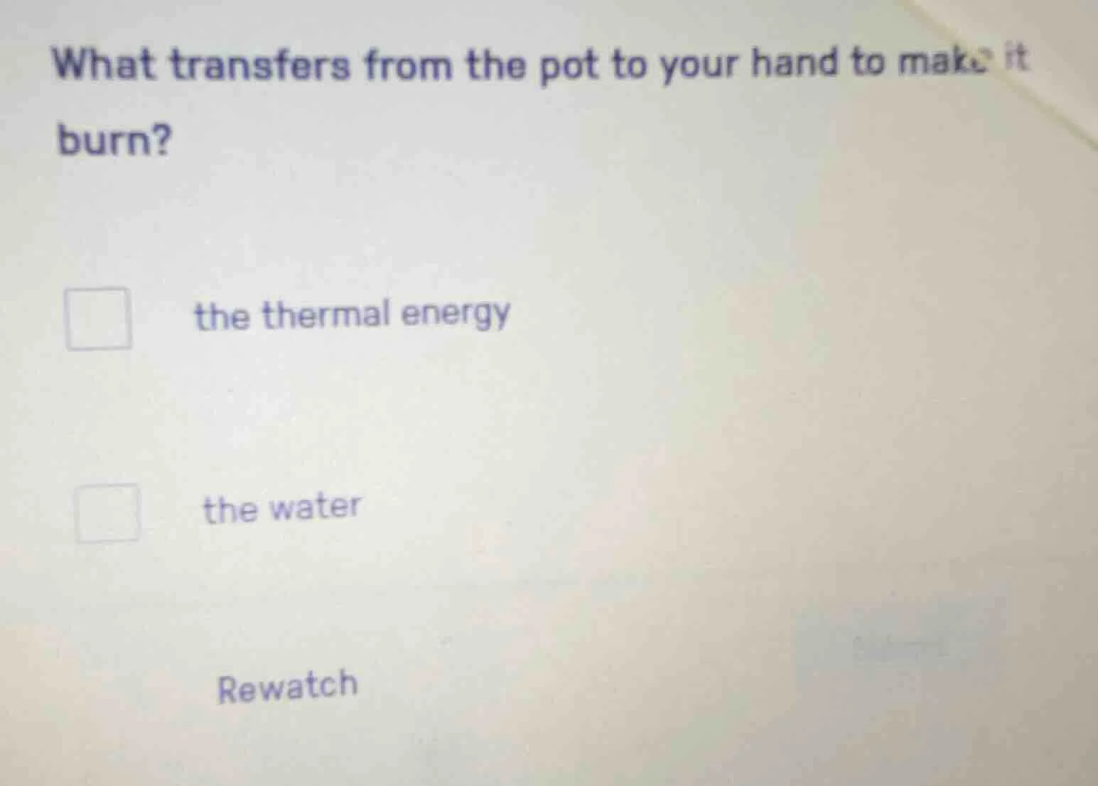 what transfers from the pot to your hand to make it burn? the thermal e…