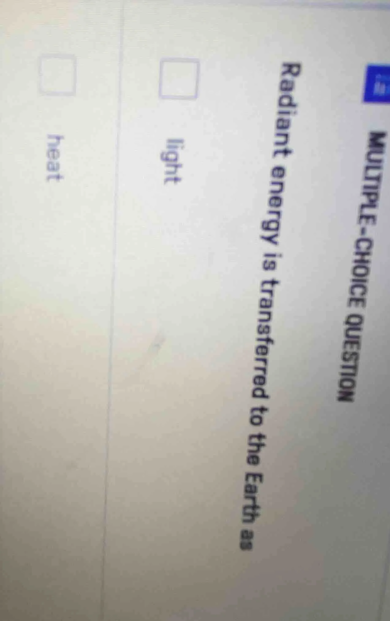 multiple-choice question radiant energy is transferred to the earth as …