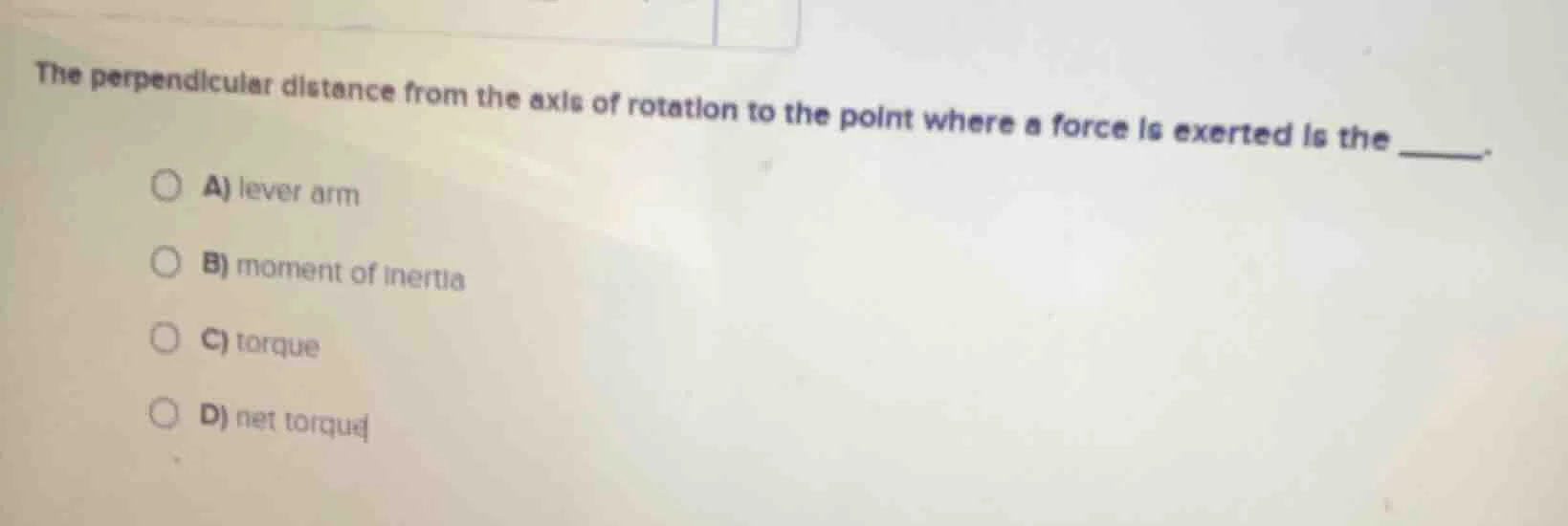 the perpendicular distance from the axis of rotation to the point where…