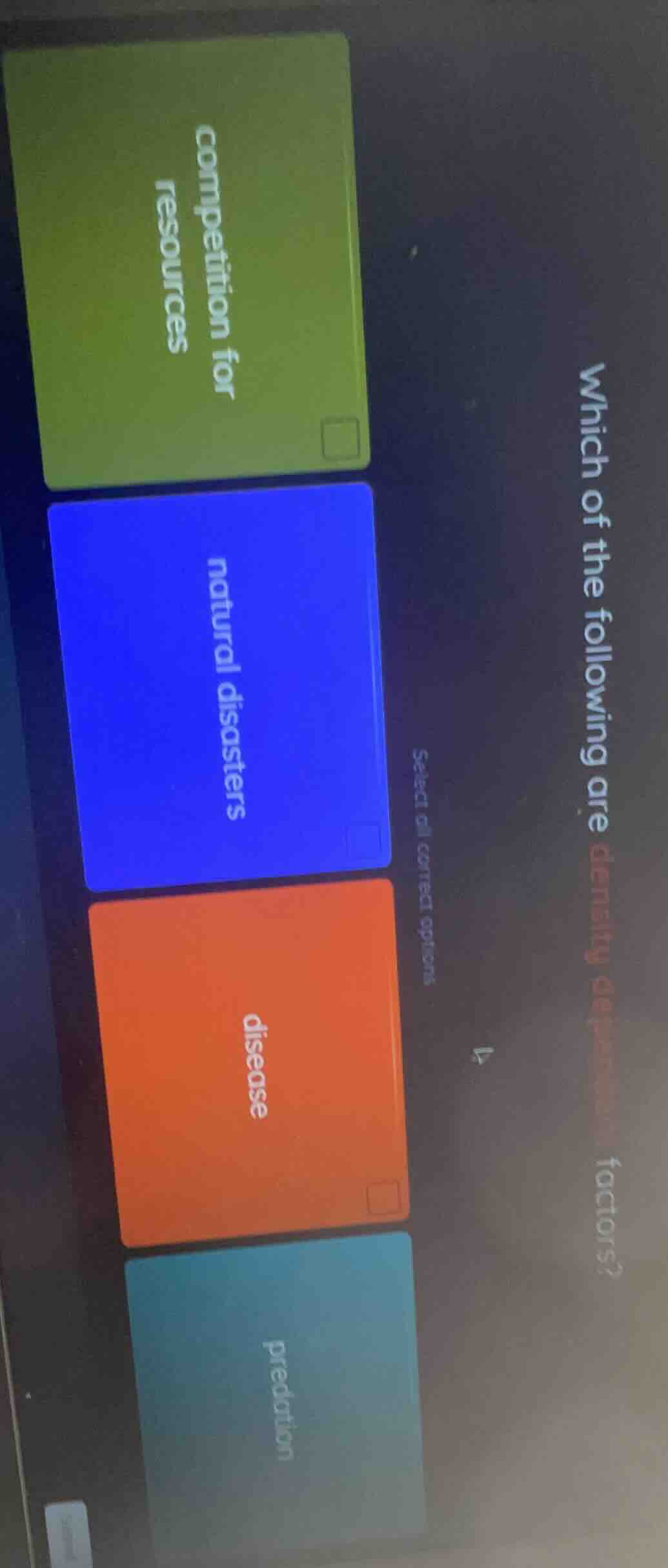 which of the following are density dependent factors? select all correc…
