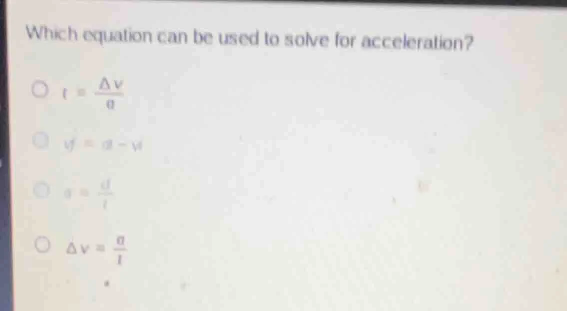which equation can be used to solve for acceleration? \\( t = \\frac{\\…