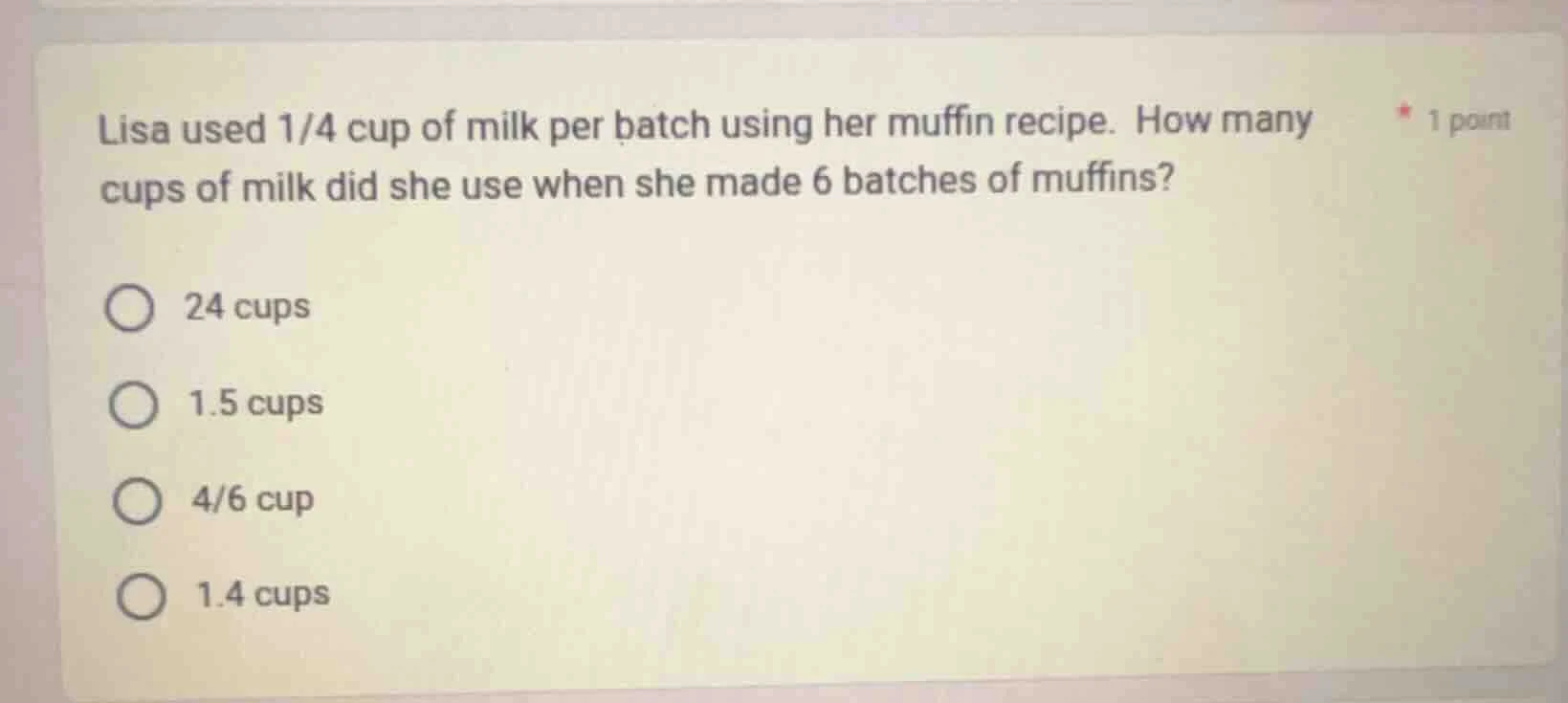 lisa used 1/4 cup of milk per batch using her muffin recipe. how many c…