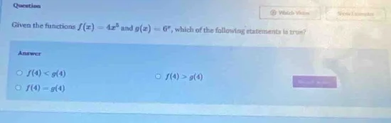question given the functions ( f(x) = 4x^3 ) and ( g(x) = 6^x ), which …