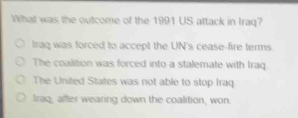 what was the outcome of the 1991 us attack in iraq? iraq was forced to …