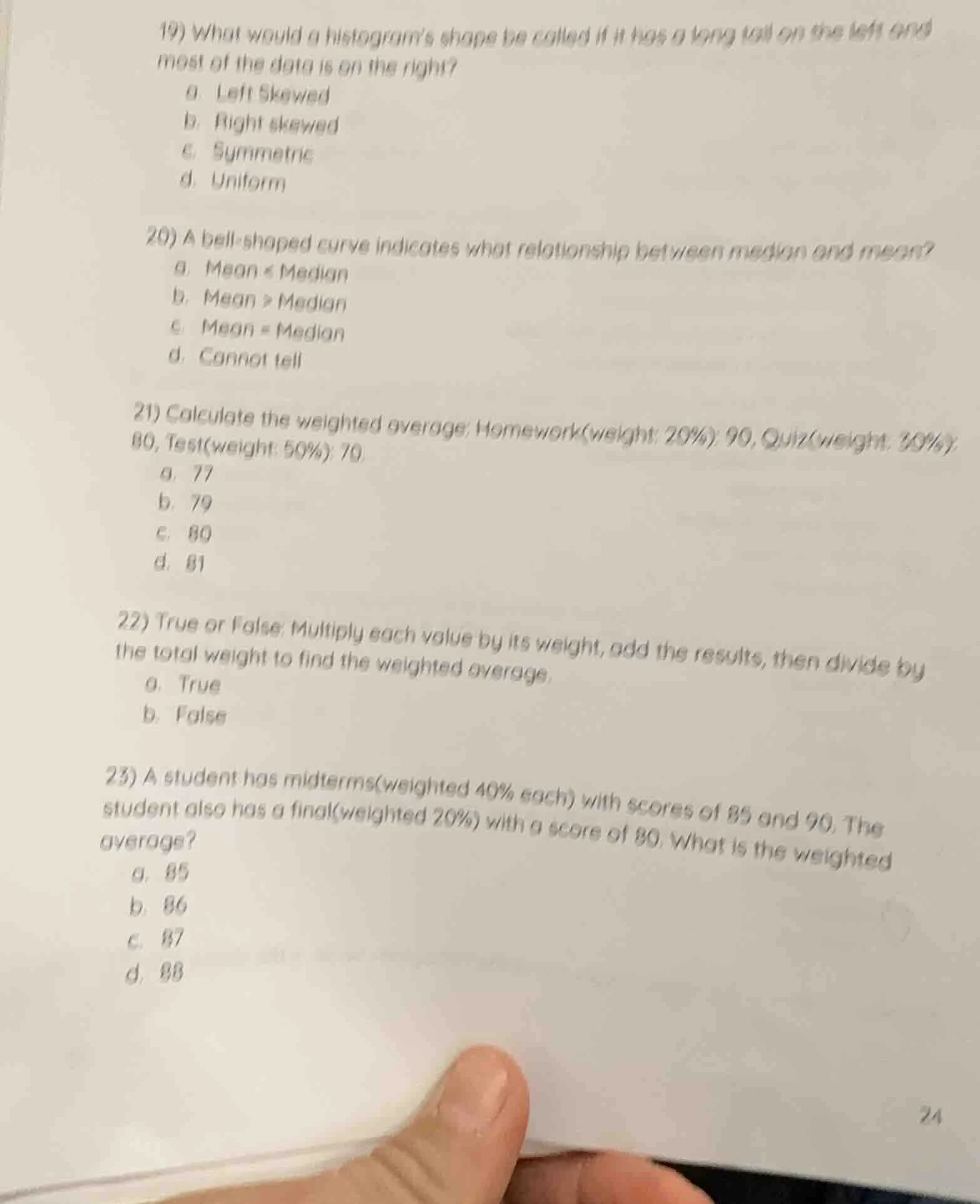 19) what would a histograms shape be called if it has a long tail on th…