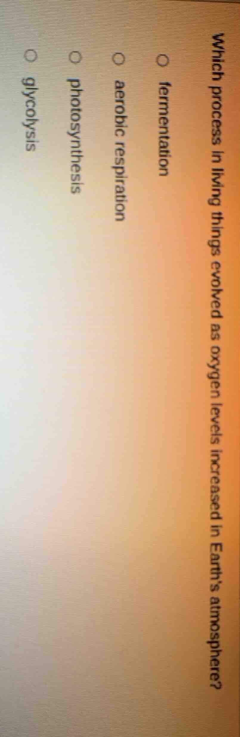 which process in living things evolved as oxygen levels increased in ea…