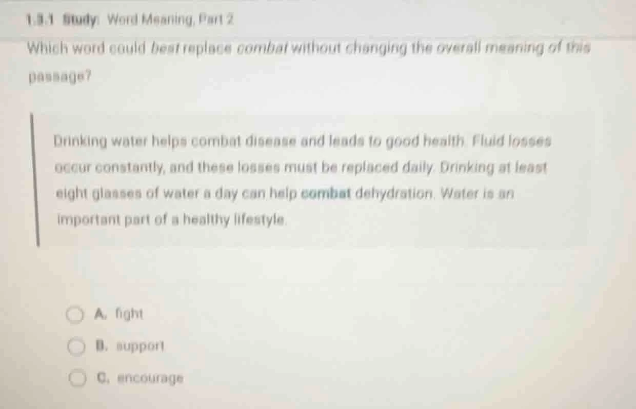 1.5.1 study: word meaning, part 2 which word could best replace combat …