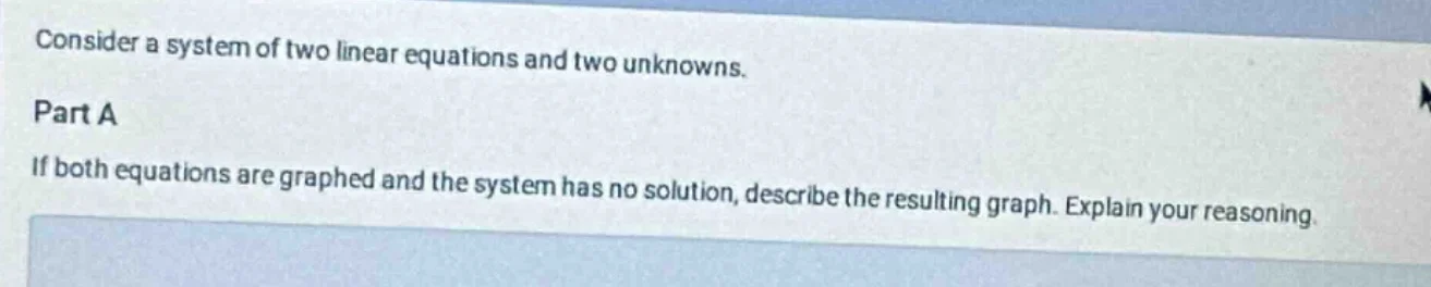 consider a system of two linear equations and two unknowns. part a if b…