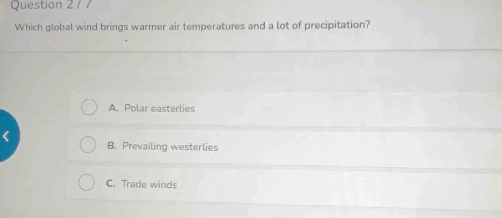 question 2 / 7 which global wind brings warmer air temperatures and a l…